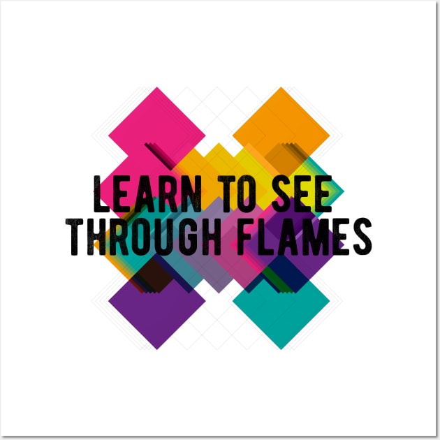 Learn to see through flames Wall Art by Marco Casarin 